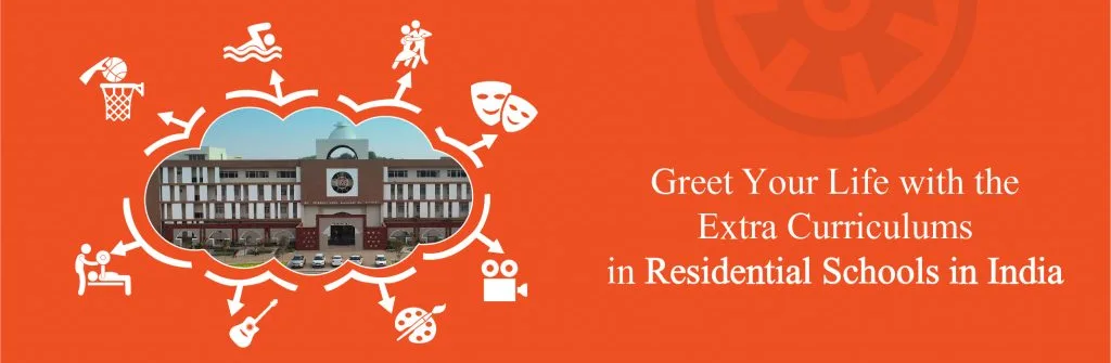 Greet Your Life with the Extra Curriculums in Residential Schools in India
